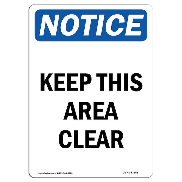 OSHA Notice Sign, Keep This Area Clear, 10in X 7in Aluminum, 7" W, 10" L, Portrait